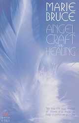 9780572033170-0572033176-Angel Craft and Healing: Tap Into This Vital Source of Power and Magickal Help to Enhance Your Life
