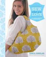 9780307586735-0307586731-Sew What You Love: The Easiest, Prettiest Projects Ever