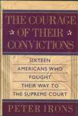 9780029156704-002915670X-The Courage of Their Convictions: Sixteen Americans Who Fought Their Way to the Supreme Court