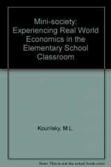 9780201200348-0201200341-Mini-Society: Experiencing Real World Economics in the Elementary School Classroom