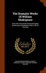 9781343781238-134378123X-The Dramatic Works Of William Shakspeare: From The Text Of The Corrected Copies Of Steevens And Malone, With A Life Of The Poet