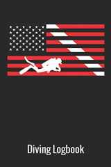 9781799093077-1799093077-Diving Logbook: Scuba Diving Log book American Flag, 110 Pages, 216 Dives