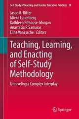 9789811081040-9811081042-Teaching, Learning, and Enacting of Self-Study Methodology: Unraveling a Complex Interplay (Self-Study of Teaching and Teacher Education Practices, 19)