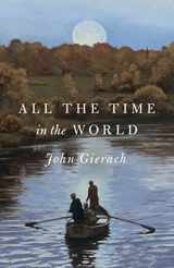 9781501168659-1501168657-All the Time in the World (John Gierach's Fly-fishing Library)
