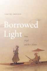 9780804788328-0804788324-Borrowed Light: Vico, Hegel, and the Colonies