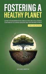 9781922435675-1922435678-Fostering a Healthy Planet: Learn How Regenerative Agriculture and Soil Science Contribute to a More Resilient and Sustainable World (2-in-1 Collection) (Sustainable Agriculture)
