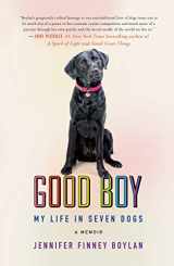 9781250783493-1250783496-Good Boy: My Life in Seven Dogs