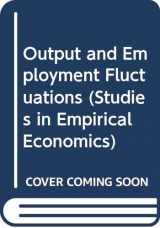 9780387914787-0387914781-Output and Employment Fluctuations (Studies in Empirical Economics)