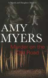 9780727896124-0727896121-Murder on the Old Road (A Marsh and Daughter Mystery, 7)