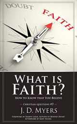 9781939992604-1939992605-What is Faith?: How to Know that You Believe (Christian Questions)