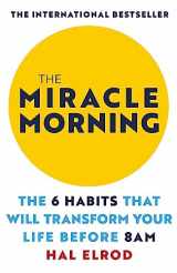 9781473668942-1473668948-The Miracle Morning: The 6 Habits That Will Transform Your Life Before 8AM
