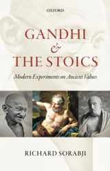 9780198708667-0198708661-Gandhi and the Stoics: Modern Experiments on Ancient Values