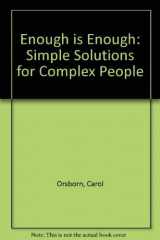9780931432972-0931432979-Enough Is Enough: Simple Solutions for Complex People