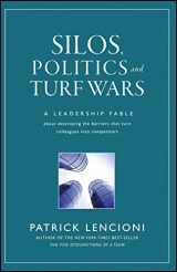 9780787976385-0787976385-Silos, Politics and Turf Wars: A Leadership Fable About Destroying the Barriers That Turn Colleagues Into Competitors