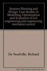 9780138815998-0138815992-Systems planning and design: case studies in modeling, optimization, and evaluation (Civil engineering and engineering mechanics series)