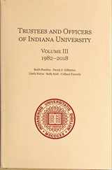 9780578487885-0578487888-Trustees and Officers of Indiana University - Volume III - 1982-2018