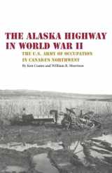 9780806151762-0806151765-The Alaska Highway in World War II