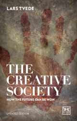 9781910649725-1910649724-Creative Society: How the Future Can be Won