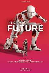 9781088104118-1088104118-The Future: A Deep Dive into Digital Transformation and Futurology