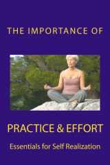 9781937995874-1937995879-The Importance of Practice & Effort: Essentials for Self Realization