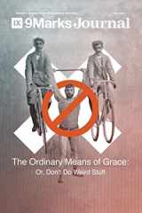 9781955768085-1955768080-Ordinary Means of Grace | 9Marks Journal: Or, Don't Do Weird Stuff