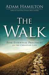 9781791026387-1791026389-The Walk: Five Essential Practices of the Christian Life