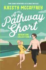 9781952801013-195280101X-A Pathway Short Adventure Collection: Volumes 1 - 3 (The Pathway Series)