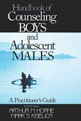9780761908418-0761908412-Handbook of Counseling Boys and Adolescent Males: A Practitioner's Guide