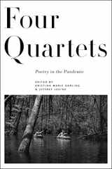 9781946482457-1946482455-Four Quartets: Poetry in the Pandemic