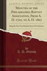 9781331808381-1331808383-Minutes of the Philadelphia Baptist Association, From A. D. 1707, to A. D. 1807: Being the First One Hundred Years of Its Existence (Classic Reprint)