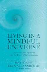 9781635650655-1635650658-Living in a Mindful Universe: A Neurosurgeon's Journey into the Heart of Consciousness