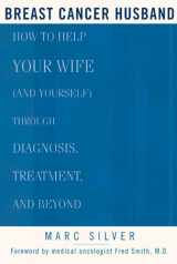 9781579548339-1579548334-Breast Cancer Husband: How to Help Your Wife (and Yourself) during Diagnosis, Treatment and Beyond