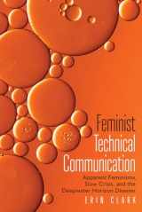 9781646425273-1646425278-Feminist Technical Communication: Apparent Feminisms, Slow Crisis, and the Deepwater Horizon Disaster