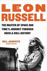 9780306924774-0306924773-Leon Russell: The Master of Space and Time's Journey Through Rock & Roll History