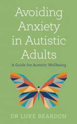 9781529394740-1529394740-Avoiding Anxiety in Autistic Adults