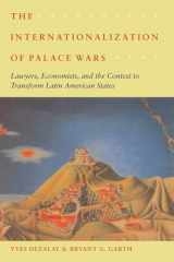 9780226144269-0226144267-The Internationalization of Palace Wars: Lawyers, Economists, and the Contest to Transform Latin American States (Chicago Series in Law and Society)