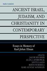 9780761833628-0761833625-Ancient Israel, Judaism, and Christianity in Contemporary Perspective: Essays in Memory of Karl-Johan Illman (Studies in Judaism)