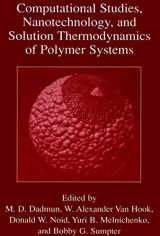 9780306465499-0306465493-Computational Studies, Nanotechnology, and Solution Thermodynamics of Polymer Systems