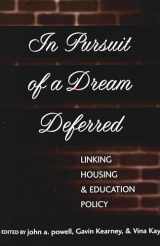 9780820439433-0820439436-In Pursuit of a Dream Deferred: Linking Housing and Education Policy