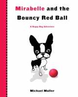 9780761171652-0761171657-Mirabelle and the Bouncy Red Ball (Happy Dog Adventure)
