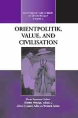 9781571817136-1571817131-Orientpolitik, Value, and Civilization (Methodology & History in Anthropology, 3)