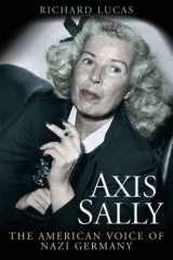 9781612001395-1612001394-Axis Sally: The American Voice of Nazi Germany