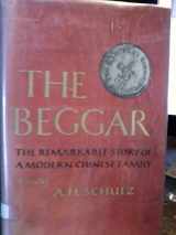 9780690129175-0690129173-The Beggar: The Remarkable Story of a Modern Chinese Family