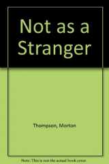 9780451077868-0451077865-Not as a Stranger