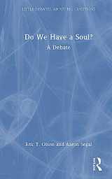 9780367470265-0367470268-Do We Have a Soul? (Little Debates about Big Questions)