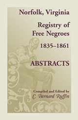 9780788450143-078845014X-Norfolk, Virginia Registry of Free Negroes, 1835-1861, Abstracts