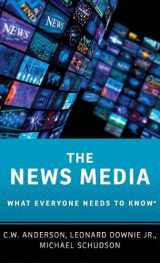 9780190206192-0190206195-The News Media: What Everyone Needs to Know®