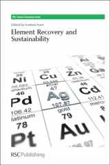 9781849736169-1849736162-Element Recovery and Sustainability (Green Chemistry Series, Volume 22)