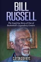 9781798595503-1798595508-Bill Russell: The Inspiring Story of One of Basketball's Legendary Centers (Basketball Biography Books)