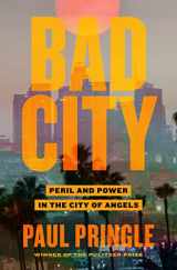 9781250824080-1250824087-Bad City: Peril and Power in the City of Angels
